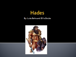 Hades By: Luke  Boha  and Ellie