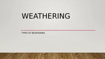 WEATHERING TYPES OF WEATHERING