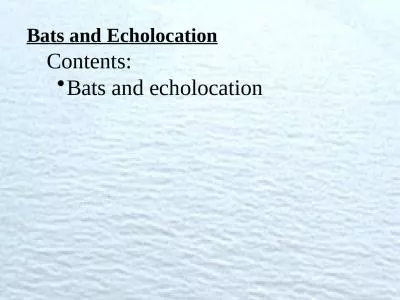 Bats and Echolocation Contents: