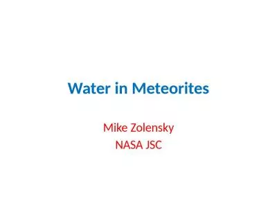 Water in Meteorites Mike Zolensky