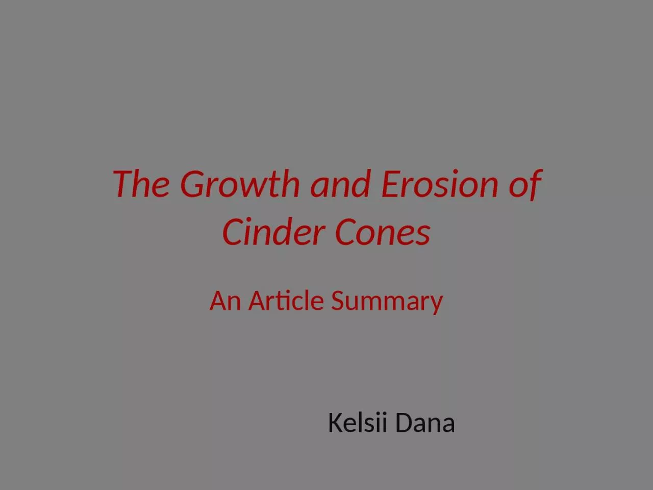 PPT-The Growth and Erosion of Cinder Cones