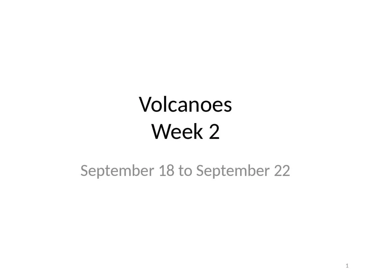 PPT-Volcanoes Week 2 September 18