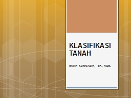 PPT-KLASIFIKASI TANAH RATIH KURNIASIH, SP., MSc.