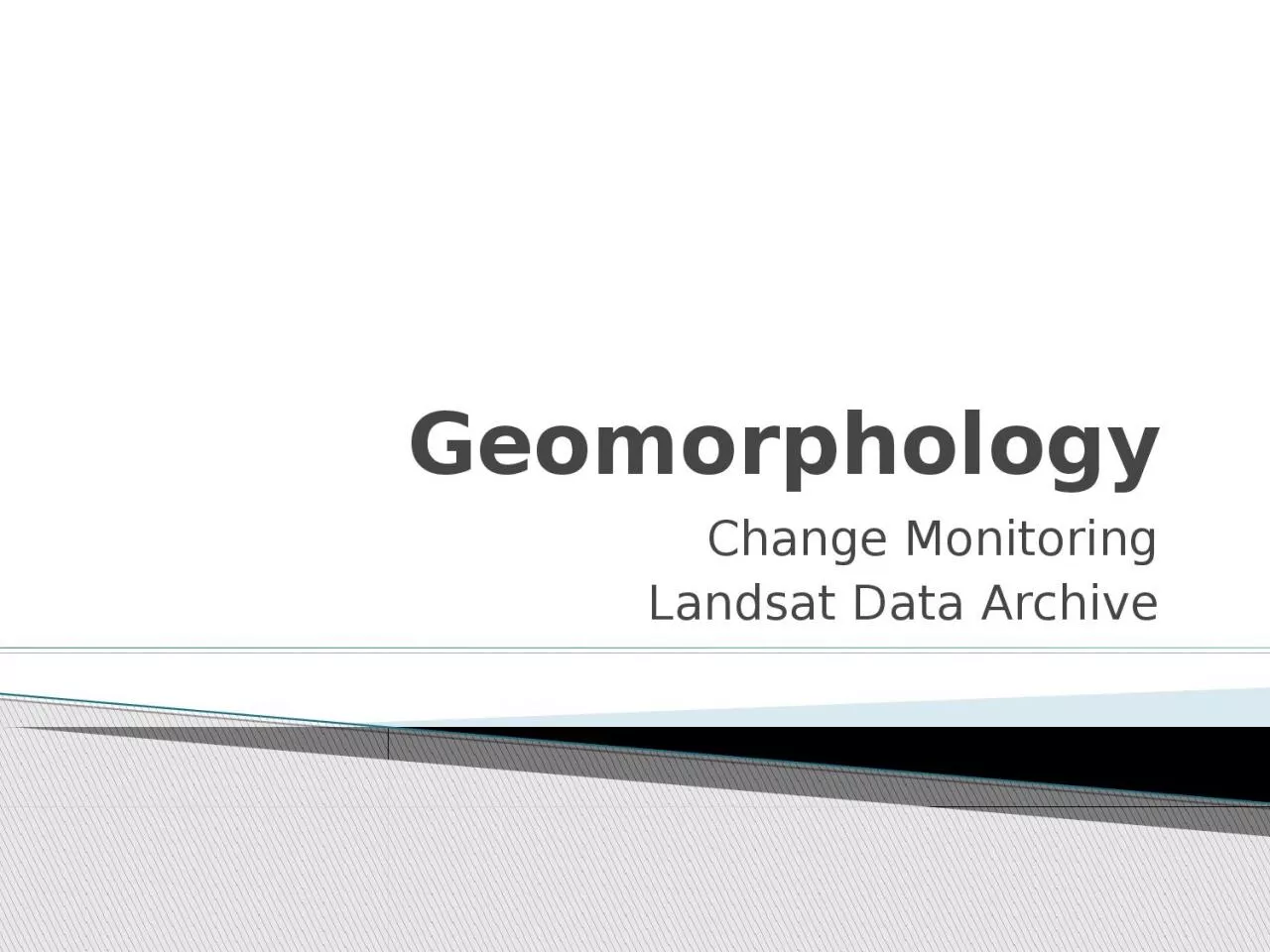 PPT-Geomorphology Change Monitoring