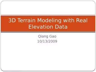 Qiang   Gao 10/13/2009 3D Terrain Modeling with Real Elevation Data