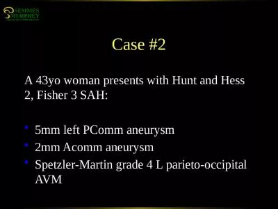 A 43yo woman presents with Hunt and Hess 2, Fisher 3 SAH: