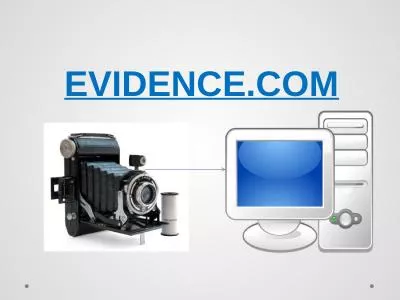EVIDENCE.COM Contents Slide