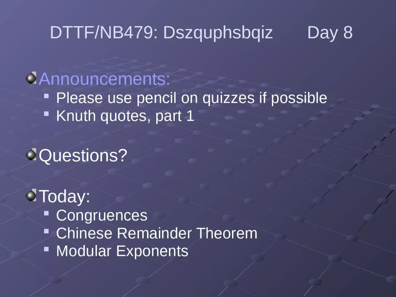 PPT-Announcements: Please use pencil on quizzes