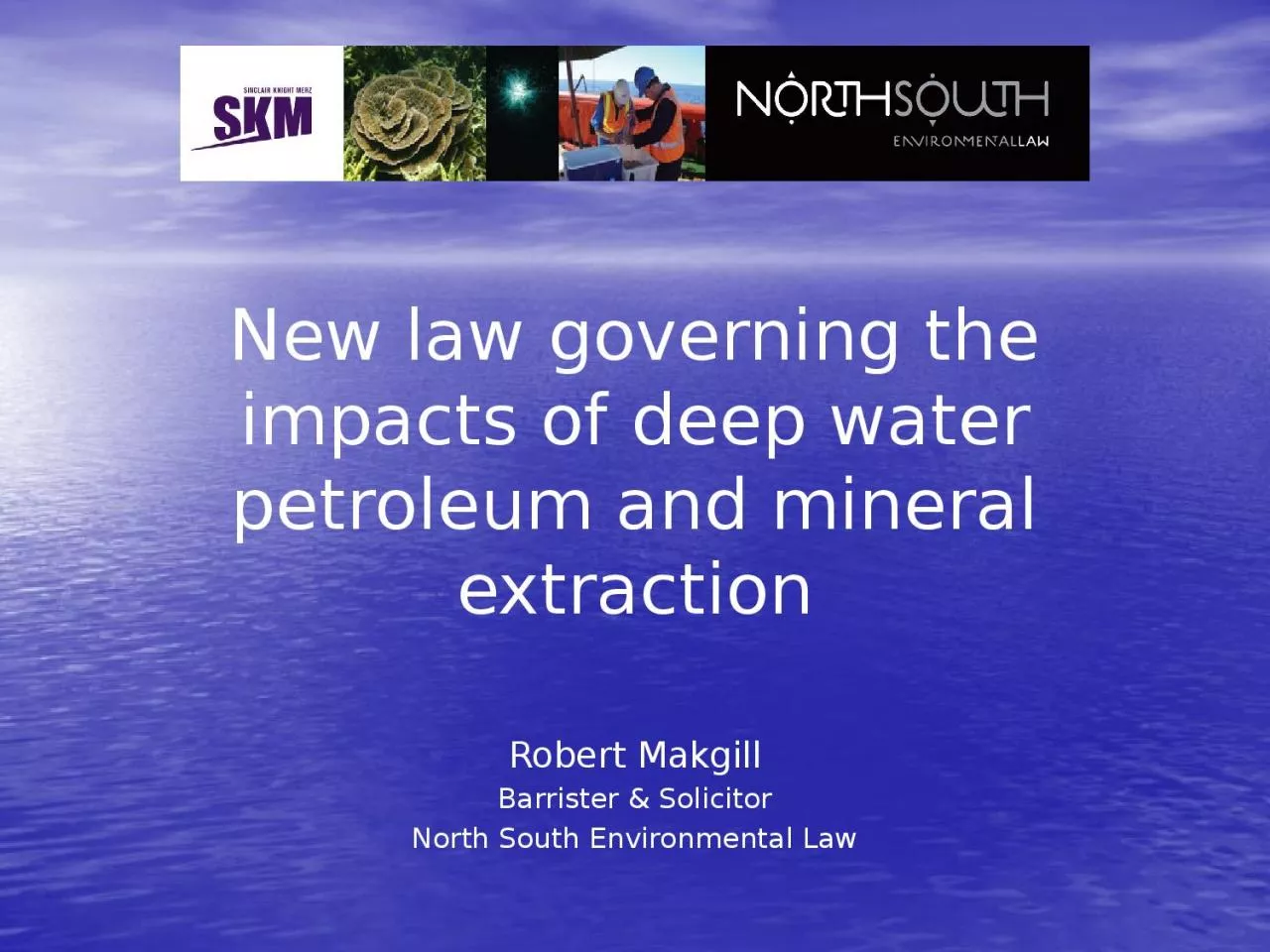 PPT-New law governing the impacts of deep water petroleum and mineral extraction