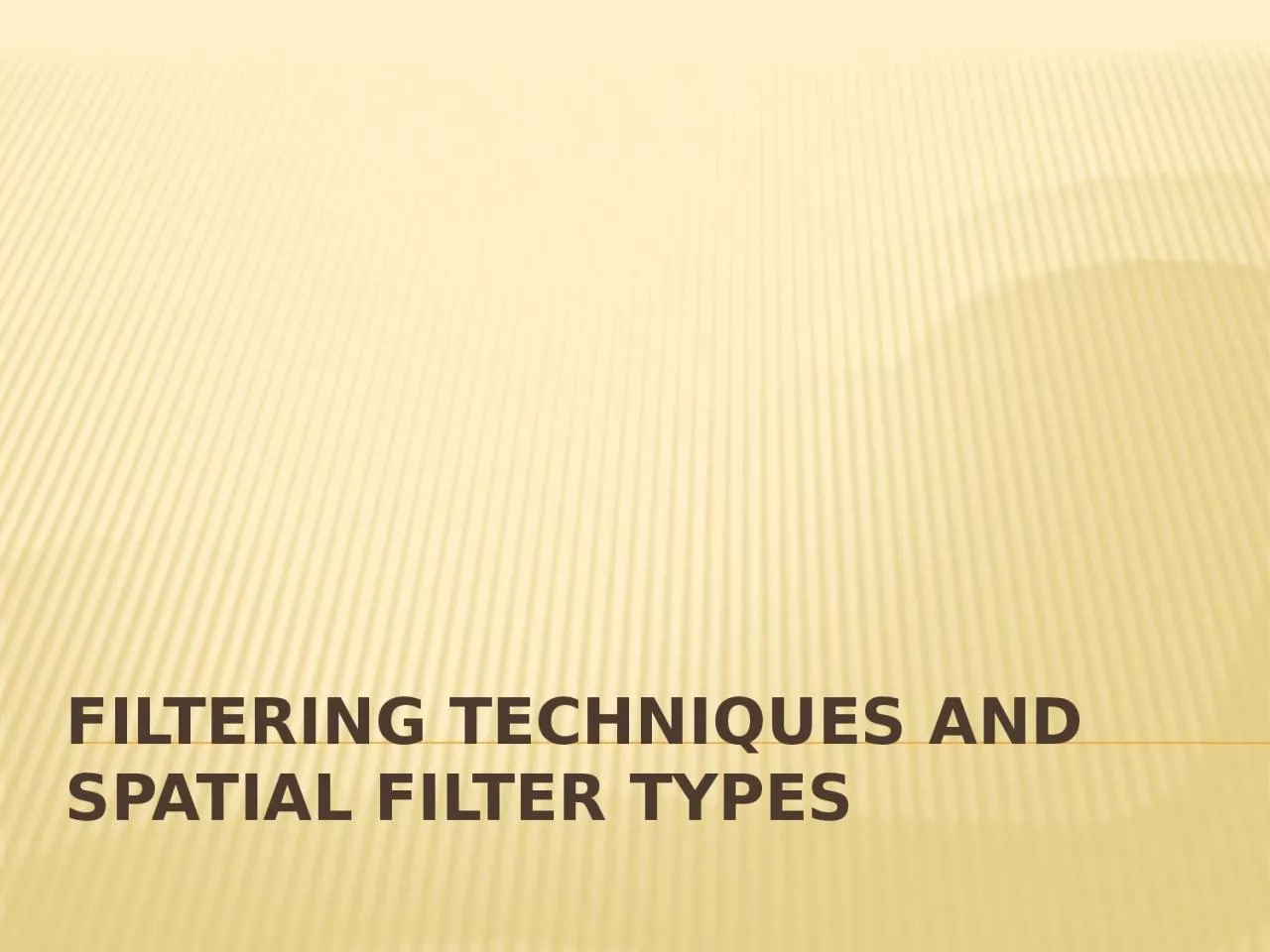 PPT-Filtering Techniques and spatial filter types