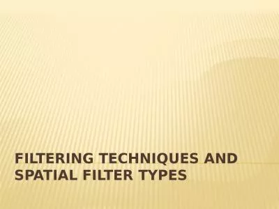 Filtering Techniques and spatial filter types