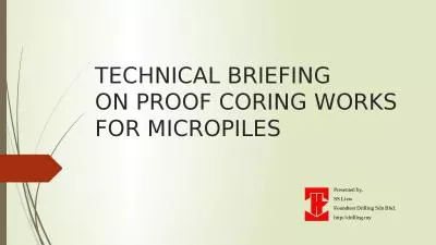 TECHNICAL BRIEFING ON PROOF CORING WORKS