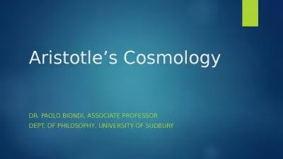 Aristotle’s Cosmology Dr. Paolo Biondi, Associate Professor