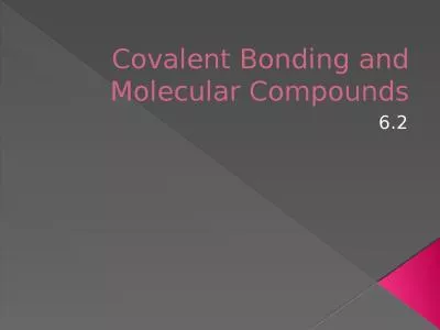 Covalent Bonding and Molecular Compounds