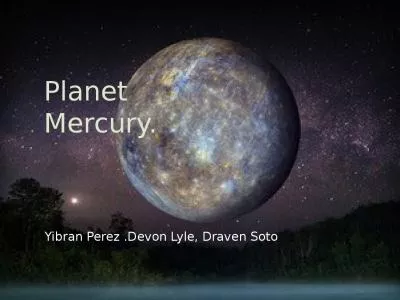 Planet Mercury. Yibran  Perez .Devon Lyle, Draven Soto