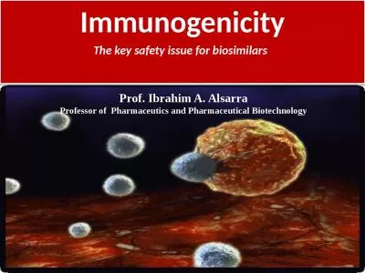 1 Immunogenicity   The key safety issue for biosimilars