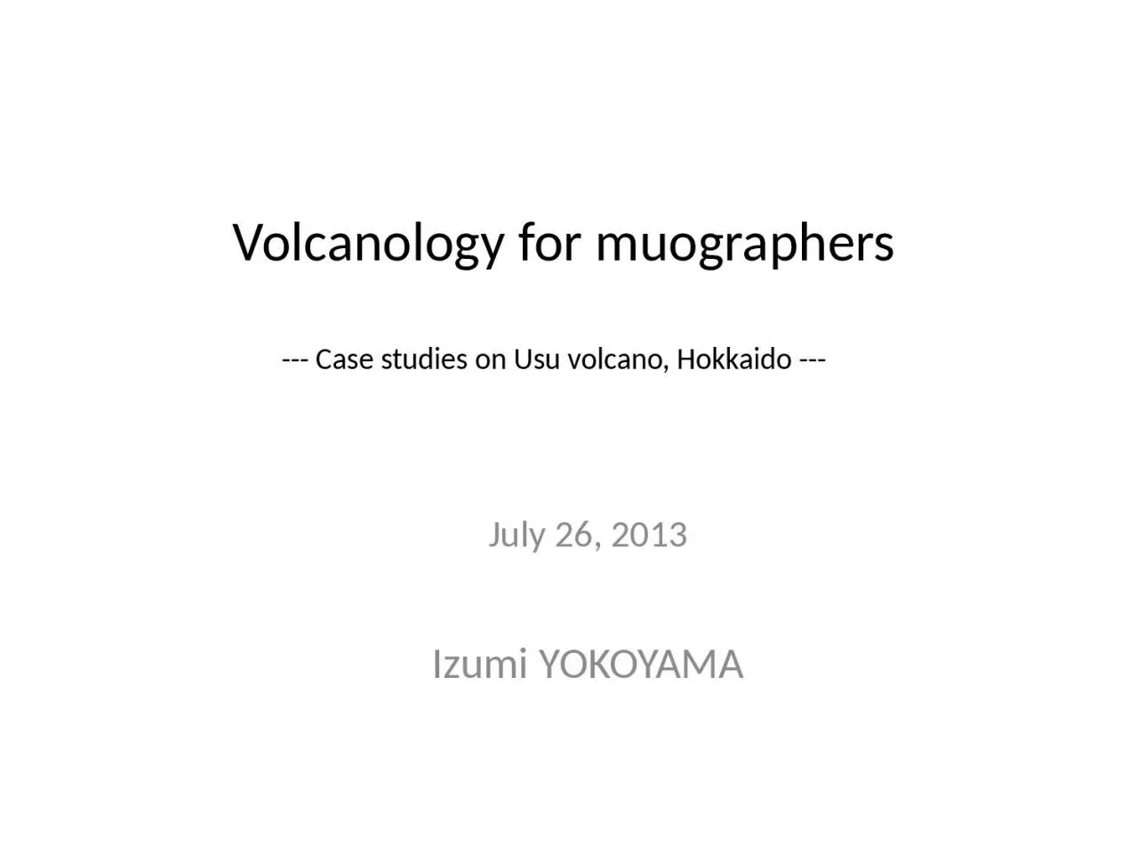 PPT-Volcanology for muographers