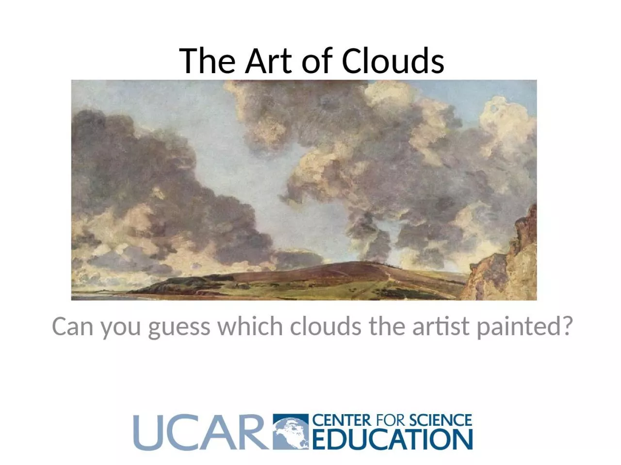 The Art of Clouds Can you guess which clouds the artist painted?