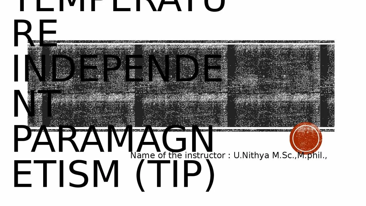 PPT-TEMPERATURE INDEPENDENT PARAMAGNETISM (TIP)