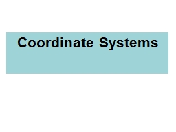 Coordinate Systems COORDINATE  SYSTEMS