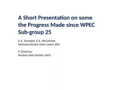 A Short Presentation on some the Progress Made since WPEC Sub-group 25