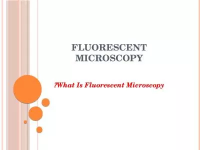 Fluorescent Microscopy What Is Fluorescent Microscopy?