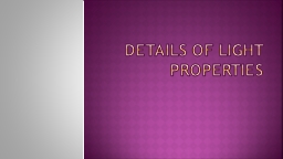 PPT-Details of light Properties