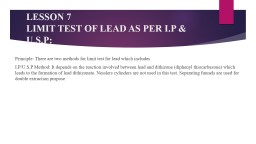 LESSON 7 LIMIT TEST OF LEAD AS PER I.P & U.S.P: