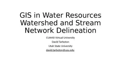 GIS in Water Resources Watershed and Stream Network Delineation