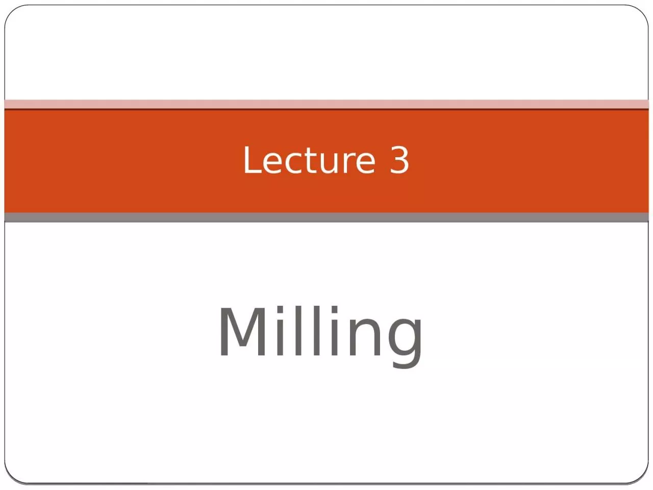 PPT-Milling Lecture 3 Factors Influencing Milling