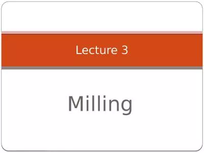 Milling Lecture 3 Factors Influencing Milling