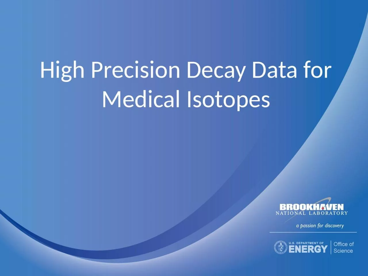 High Precision Decay Data for Medical Isotopes