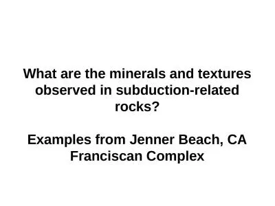 What are the minerals and textures observed in