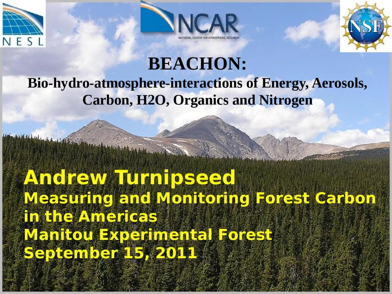BEACHON: Bio-hydro-atmosphere-interactions of Energy, Aerosols, Carbon, H2O, Organics