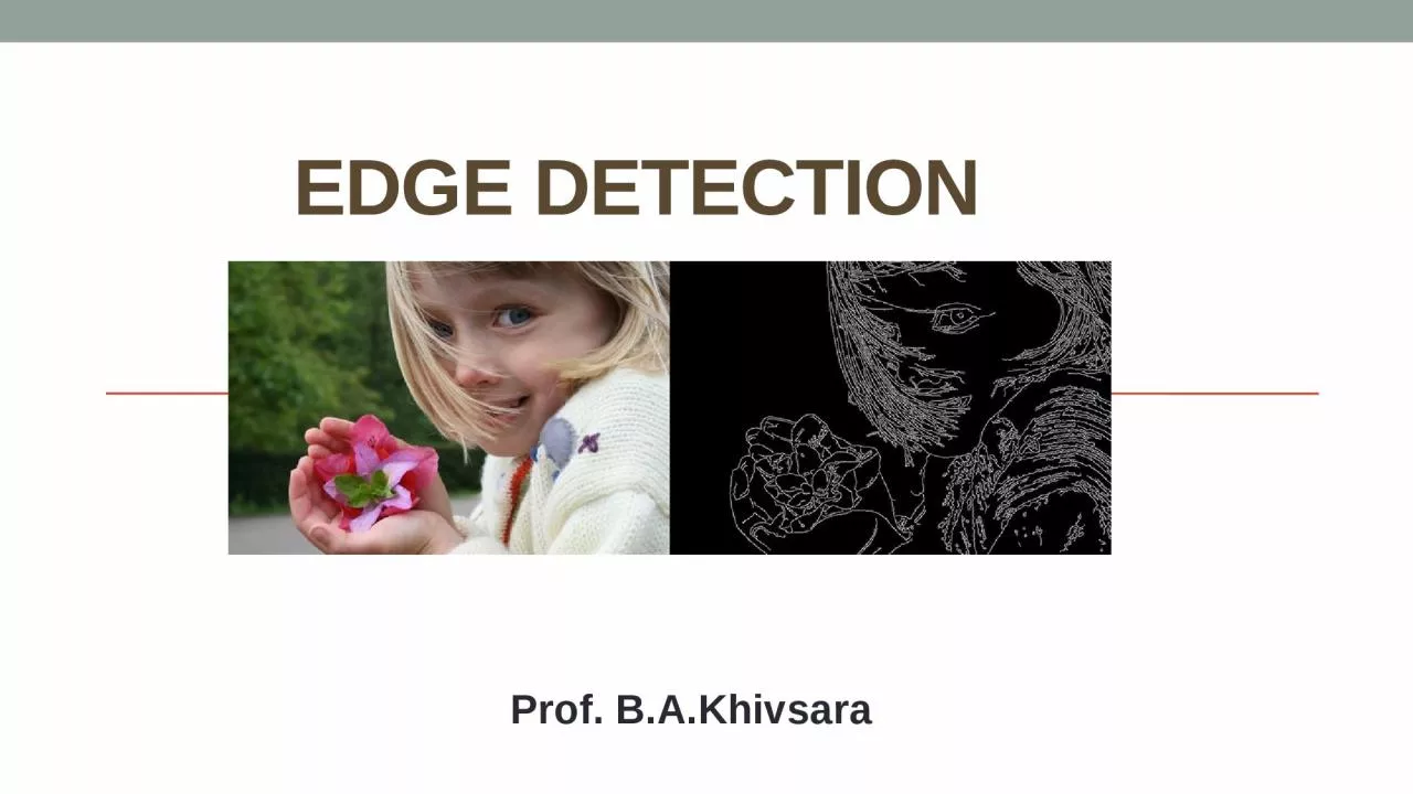 Edge Detection  Prof.  B.A.Khivsara