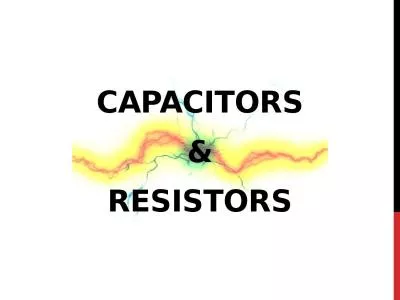 Capacitors & Resistors