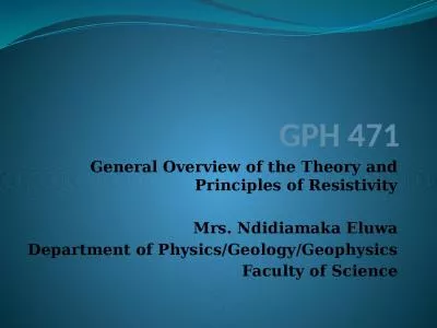 GPH 471 General Overview of the Theory and Principles of