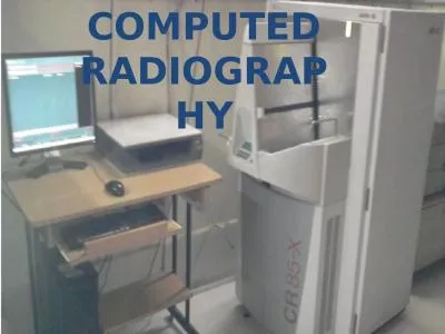 COMPUTED RADIOGRAPHY Computed Radiography (CR)
