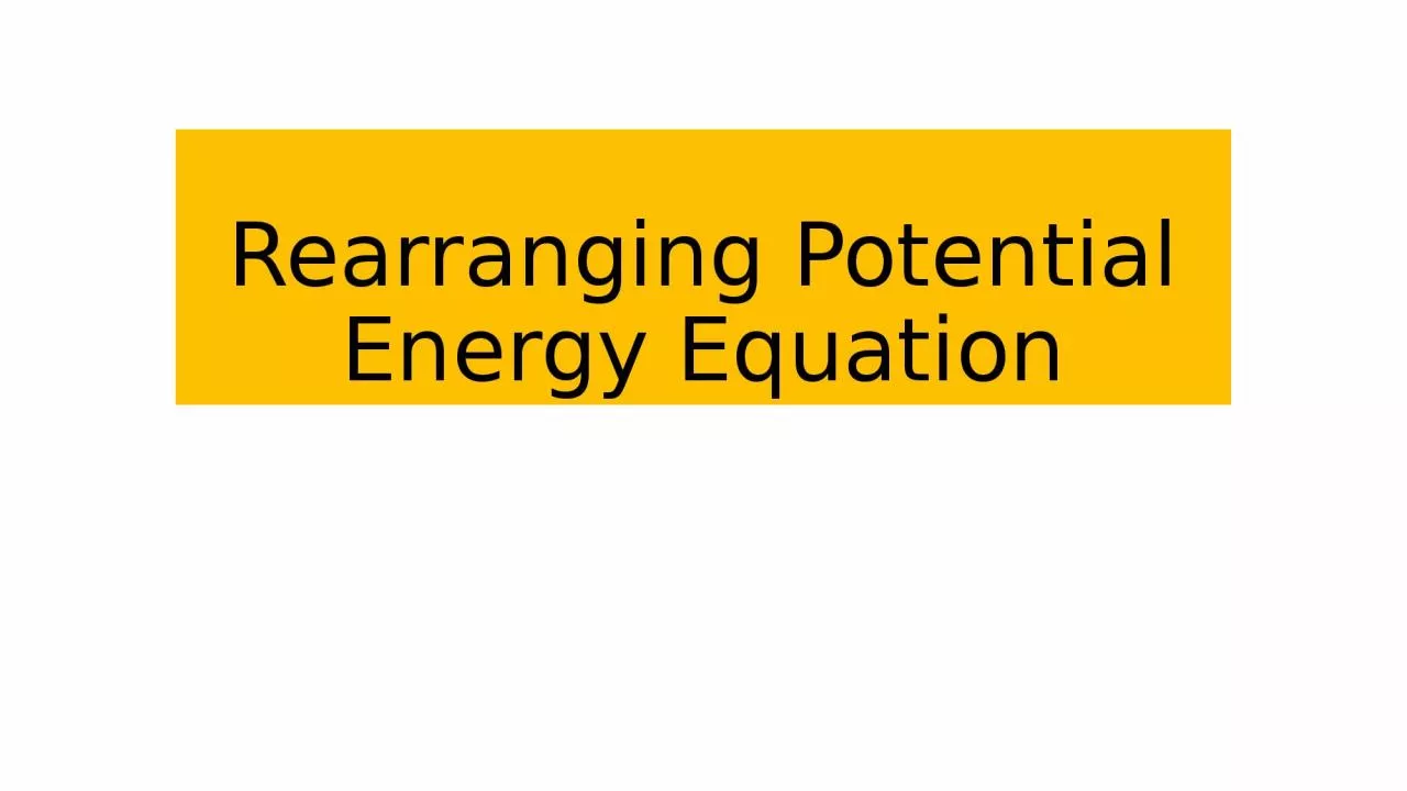 Rearranging Potential Energy Equation