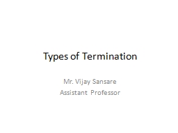Types of Termination  Mr. Vijay