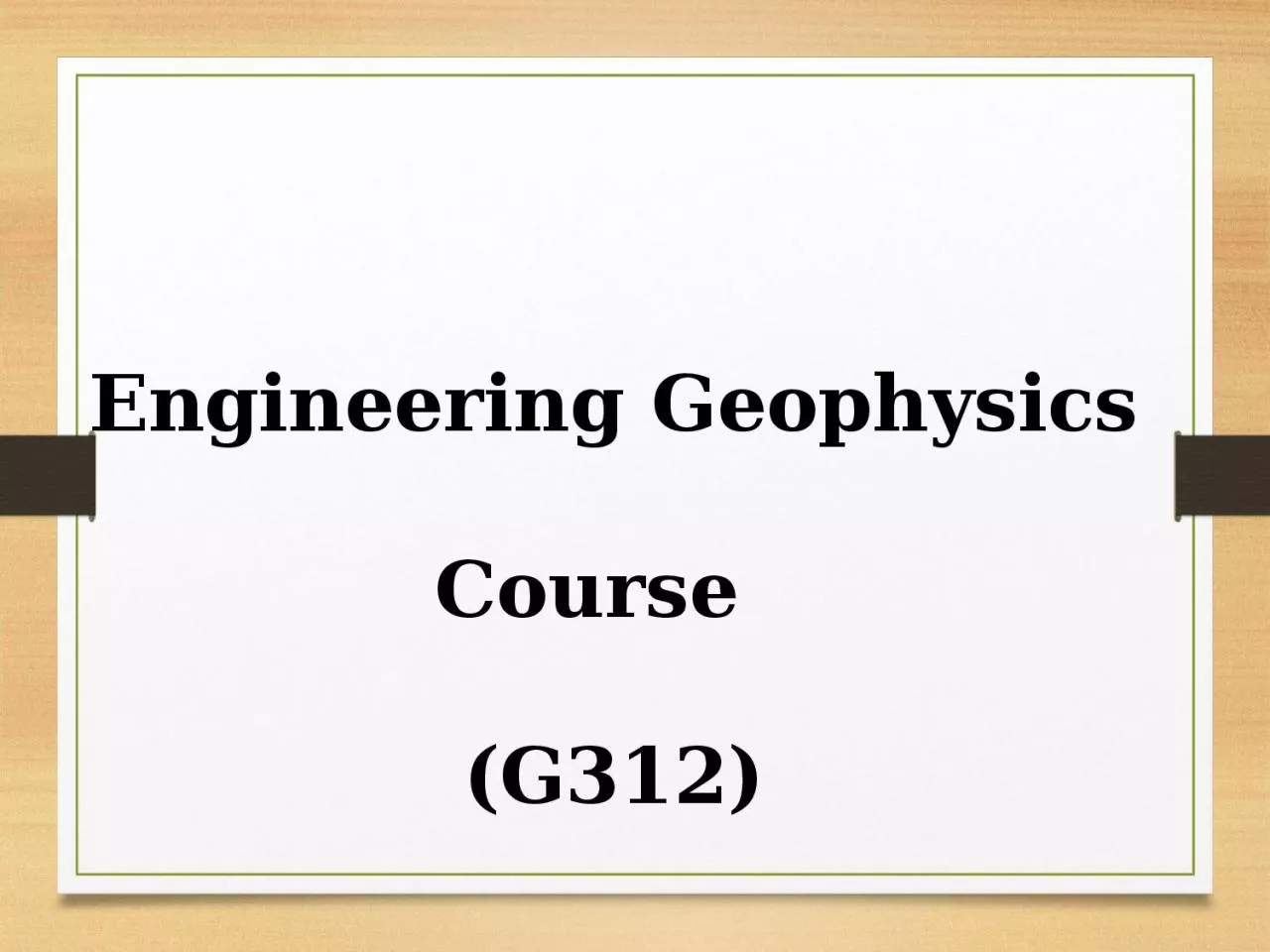 PPT-Engineering Geophysics Course