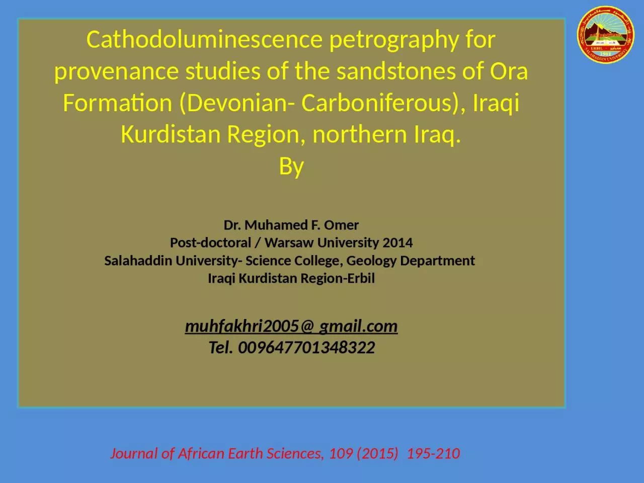 Cathodoluminescence petrography for provenance studies of the sandstones of Ora Formation