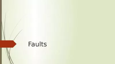 Faults FAULTS Introduction