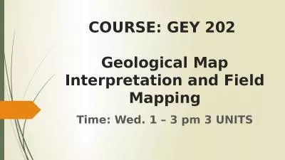 COURSE:  GEY 202  Geological Map Interpretation and Field Mapping