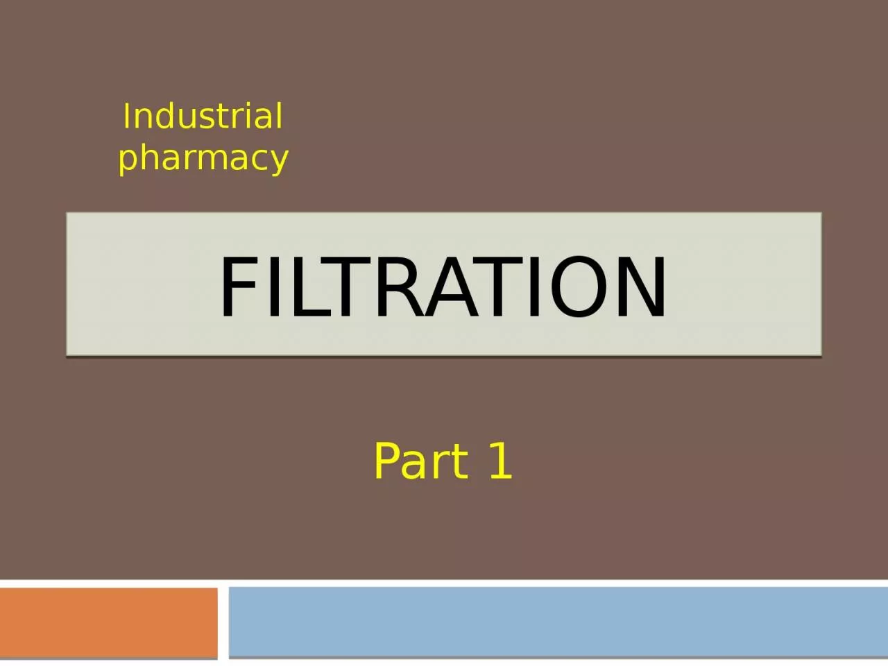 PPT-Filtration Part 1 Industrial pharmacy