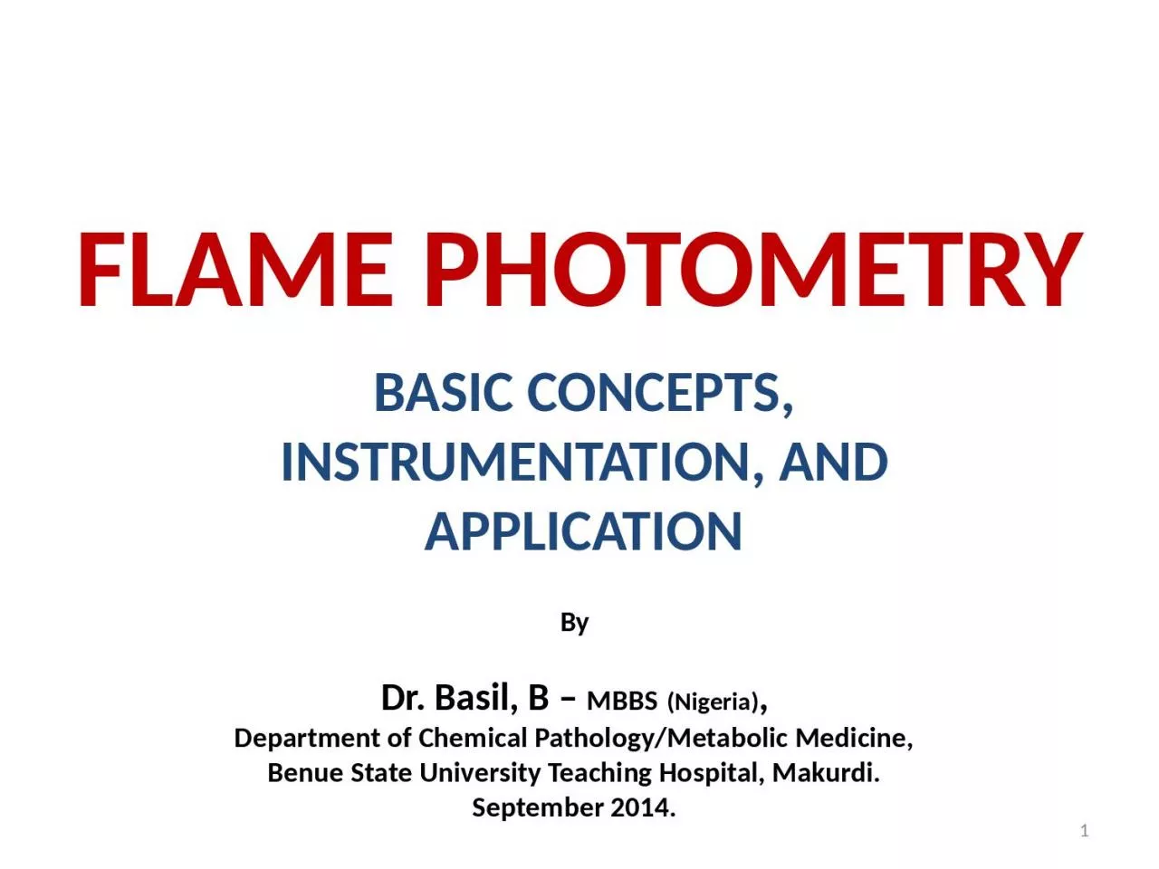 FLAME PHOTOMETRY  BASIC CONCEPTS, INSTRUMENTATION, AND APPLICATION