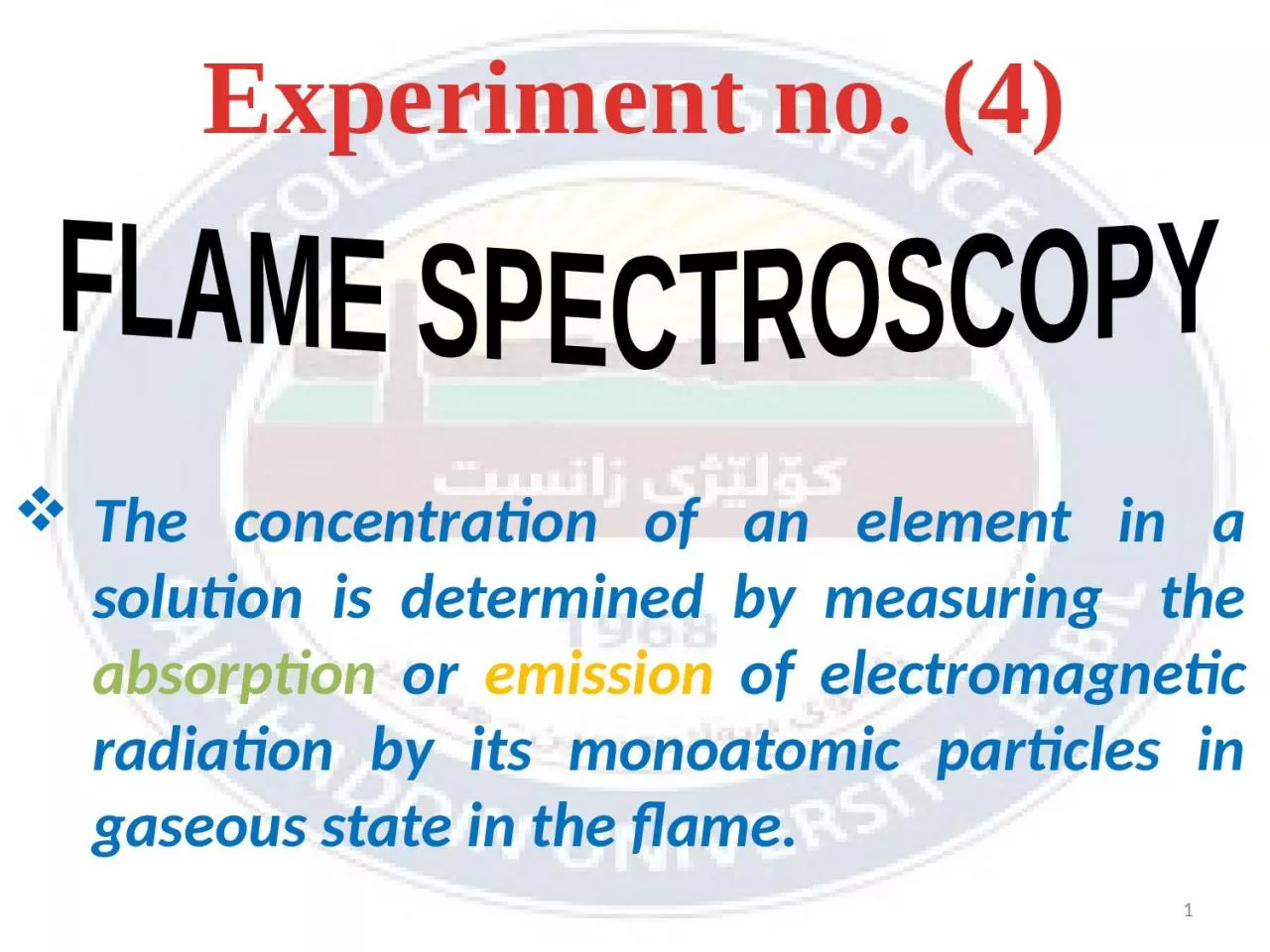 The concentration of an element in a solution is determined by measuring  the