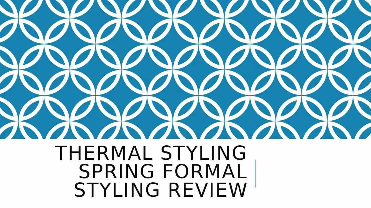 Thermal Styling  spring formal styling