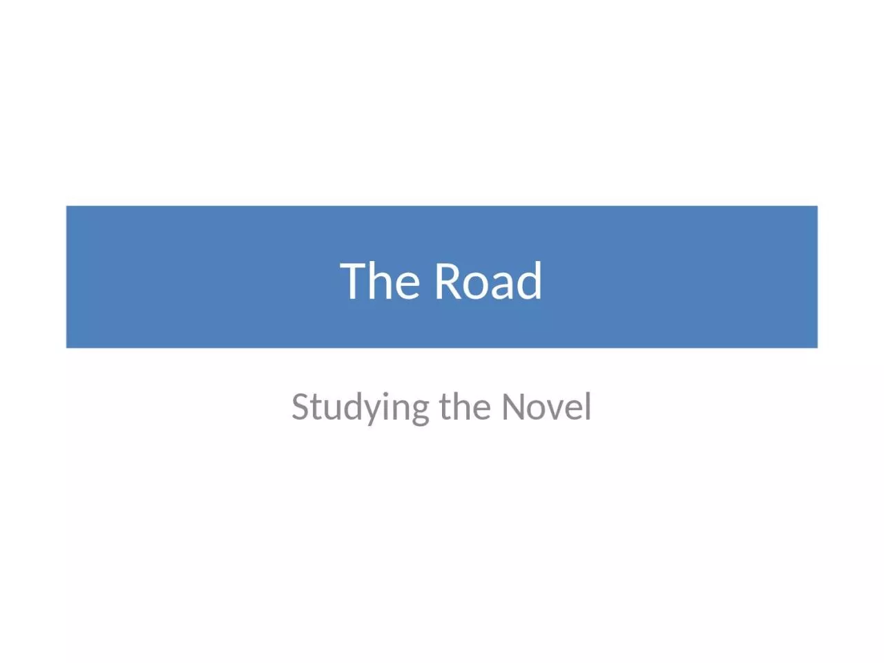 PPT-The Road Studying the Novel