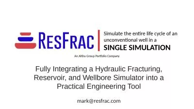 SINGLE SIMULATION Simulate the entire life cycle of an unconventional well in a